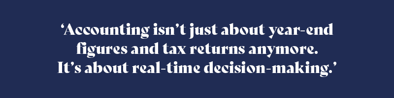Accounting isn’t just about year-end figures and tax returns anymore. It’s about real-time decision-making.